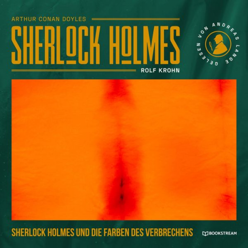 Arthur Conan Doyle Rolf Krohn - Sherlock Holmes und die Farben des Verbrechens