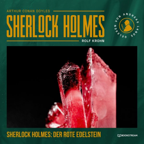 Arthur Conan Doyle Rolf Krohn - Sherlock Holmes: Der rote Edelstein