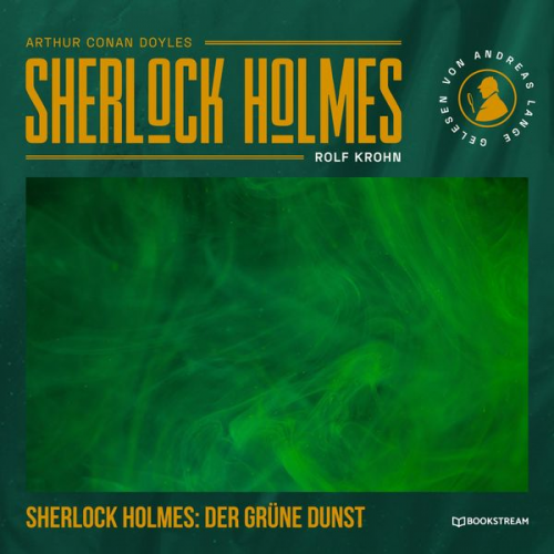 Arthur Conan Doyle Rolf Krohn - Sherlock Holmes: Der grüne Dunst