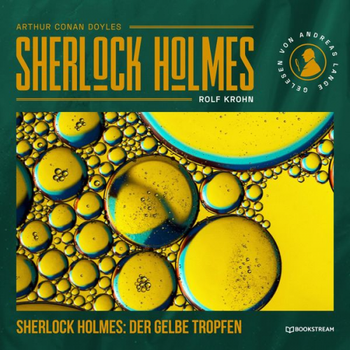 Arthur Conan Doyle Rolf Krohn - Sherlock Holmes: Der gelbe Tropfen