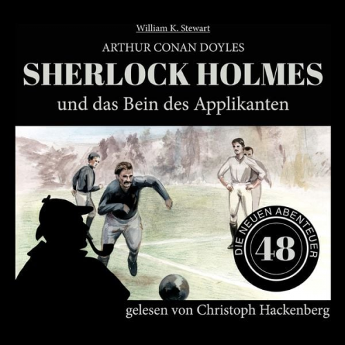 Arthur Conan Doyle William K. Stewart - Sherlock Holmes und das Bein des Applikanten