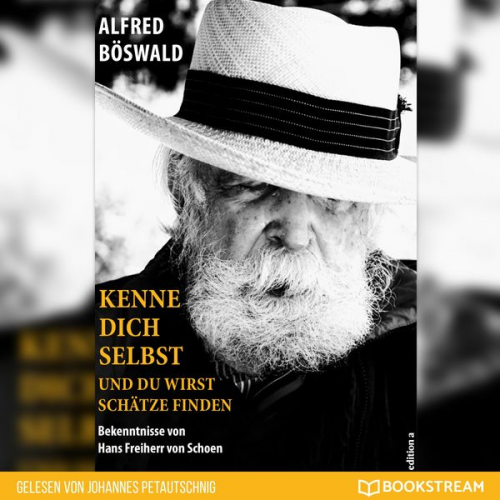 Alfred Böswald - Kenne dich selbst und du wirst Schätze finden