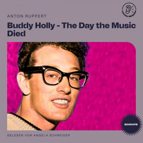 Anton Ruppert - Buddy Holly - The Day the Music Died (Biografie)