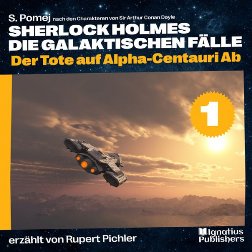 Arthur Conan Doyle S. Pomej - Der Tote auf Alpha-Centauri Ab (Sherlock Holmes - Die galaktischen Fälle, Folge 1)