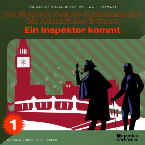 Arthur Conan Doyle William K. Stewart - Ein Inspektor kommt (Der Sherlock Holmes-Adventkalender - Die Ankunft des Erlösers, Folge 1)