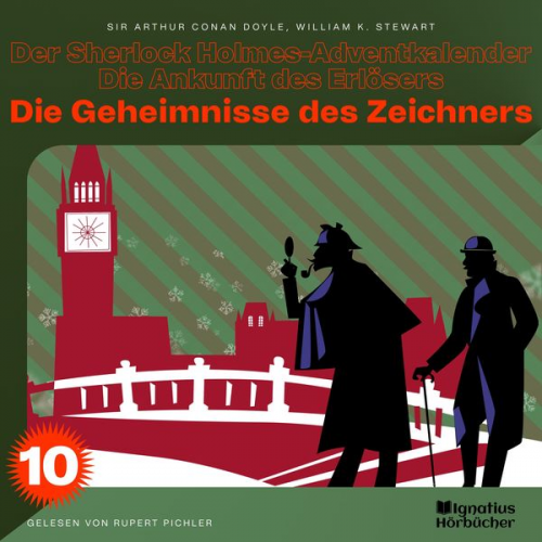 William K. Stewart Arthur Conan Doyle - Die Geheimnisse des Zeichners (Der Sherlock Holmes-Adventkalender - Die Ankunft des Erlösers, Folge 10)