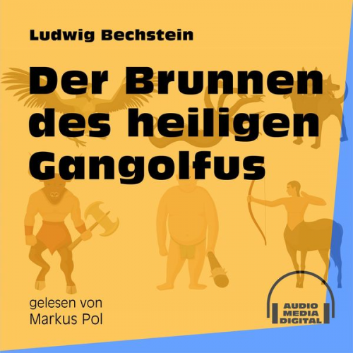 Ludwig Bechstein - Der Brunnen des heiligen Gangolfus