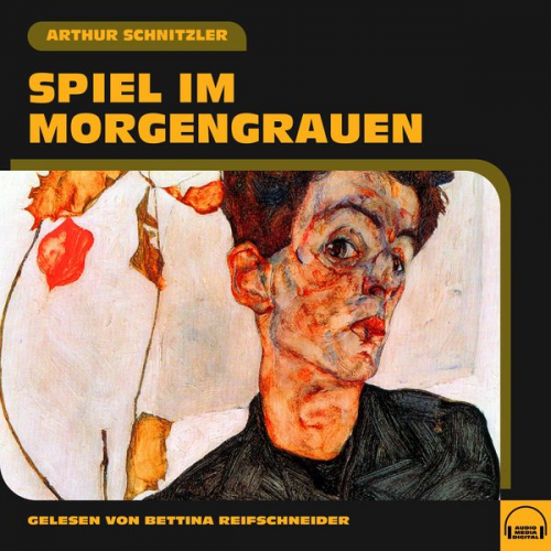 Arthur Schnitzler - Spiel im Morgengrauen