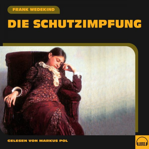 Frank Wedekind - Die Schutzimpfung