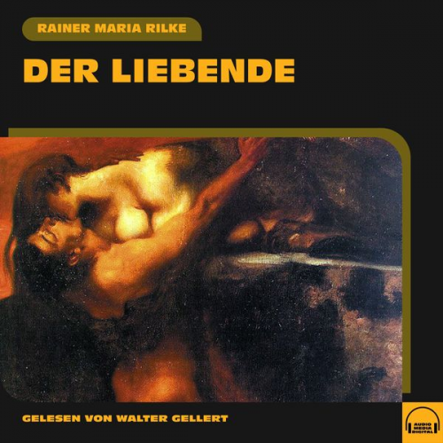 Rainer Maria Rilke - Der Liebende