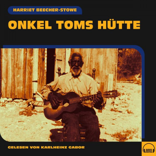 Harriet Beecher Stowe - Onkel Toms Hütte