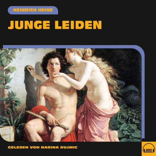 Heinrich Heine - Junge Leiden