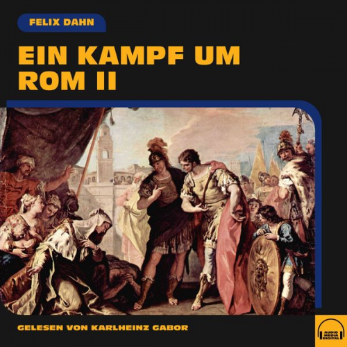 Felix Dahn - Ein Kampf um Rom II