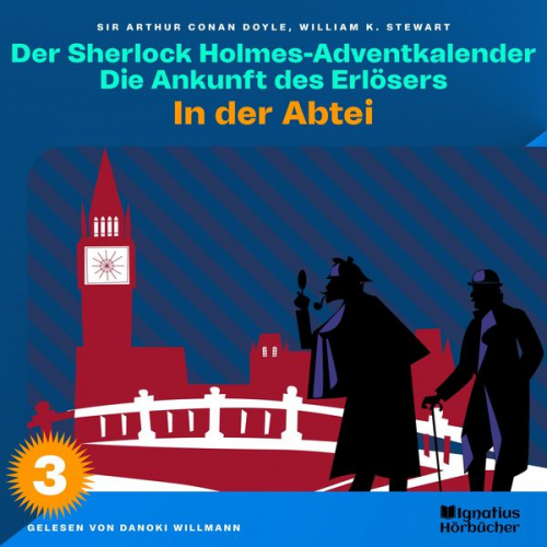 William K. Stewart Arthur Conan Doyle - In der Abtei (Der Sherlock Holmes-Adventkalender: Die Ankunft des Erlösers, Folge 3)