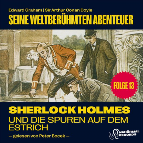 Arthur Conan Doyle Edward Graham - Sherlock Holmes und die Spuren auf dem Estrich (Seine weltberühmten Abenteuer, Folge 13)