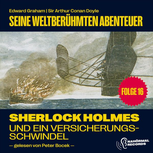 Edward Graham Arthur Conan Doyle - Sherlock Holmes und ein Versicherungsschwindel (Seine weltberühmten Abenteuer, Folge 16)