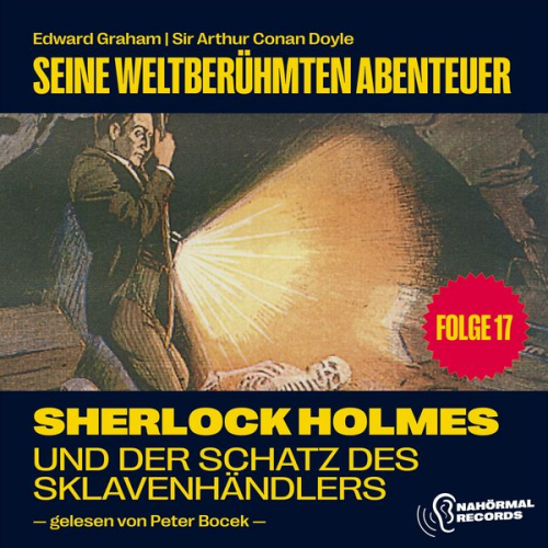 Edward Graham Arthur Conan Doyle - Sherlock Holmes und der Schatz des Sklavenhändlers (Seine weltberühmten Abenteuer, Folge 17)