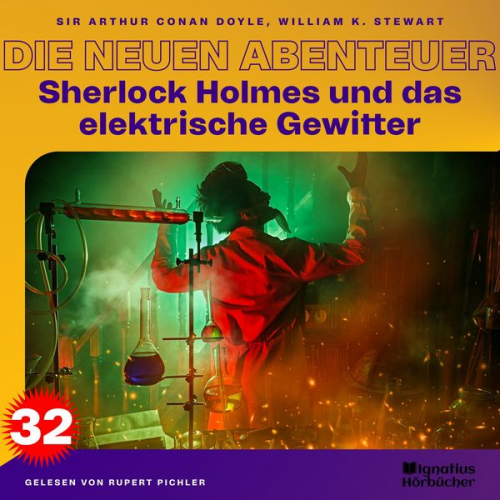 William K. Stewart Arthur Conan Doyle - Sherlock Holmes und das elektrische Gewitter (Die neuen Abenteuer, Folge 32)