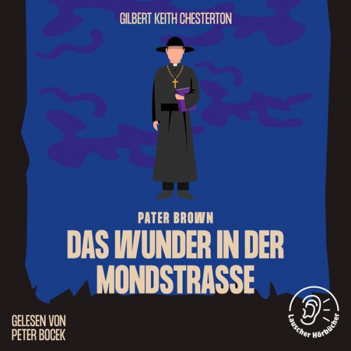 Gilbert Keith Chesterton - Das Wunder in der Mondstraße