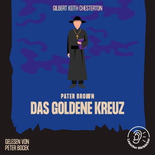 Gilbert Keith Chesterton - Das goldene Kreuz