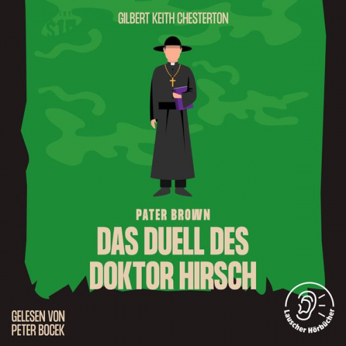 Gilbert Keith Chesterton - Das Duell des Doktor Hirsch