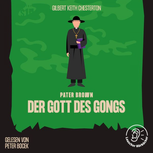 Gilbert Keith Chesterton - Der Gott des Gongs