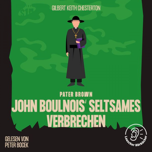 Gilbert Keith Chesterton - John Boulnois' seltsames Verbrechen