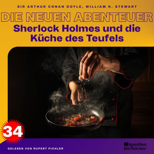 Arthur Conan Doyle William K. Stewart - Sherlock Holmes und die Küche des Teufels (Die neuen Abenteuer, Folge 34)