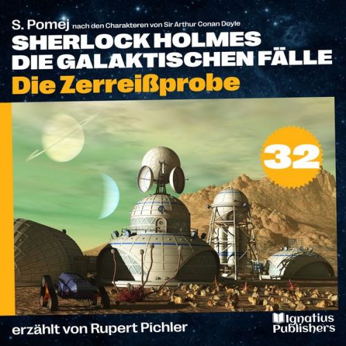 Arthur Conan Doyle S. Pomej - Die Zerreißprobe (Sherlock Holmes - Die galaktischen Fälle, Folge 32)