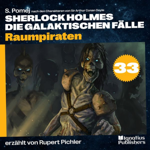 Arthur Conan Doyle S. Pomej - Raumpiraten (Sherlock Holmes - Die galaktischen Fälle, Folge 33)