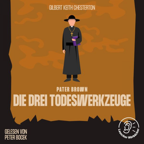 Gilbert Keith Chesterton - Die drei Todeswerkzeuge