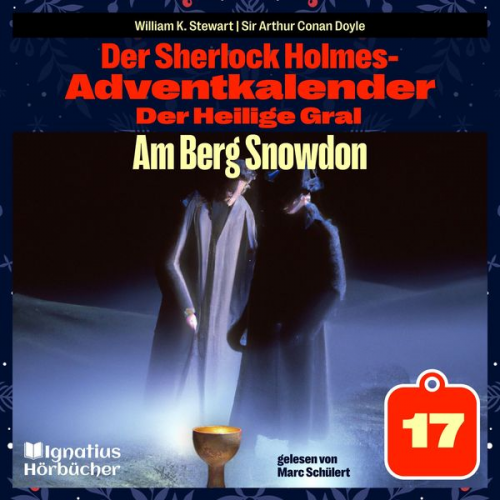 William K. Stewart Arthur Conan Doyle - Am Berg Snowdon (Der Sherlock Holmes-Adventkalender: Der Heilige Gral, Folge 17)