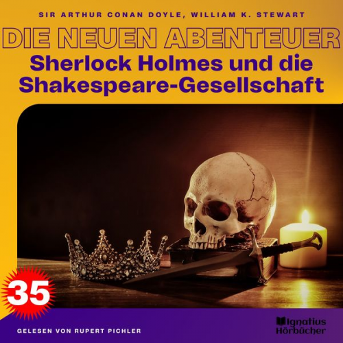 William K. Stewart Arthur Conan Doyle - Sherlock Holmes und die Shakespeare-Gesellschaft (Die neuen Abenteuer, Folge 35)