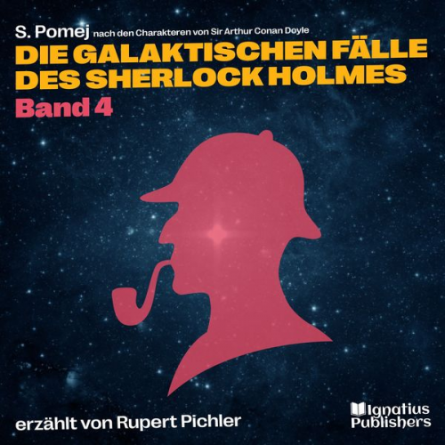 Arthur Conan Doyle S. Pomej - Die galaktischen Fälle des Sherlock Holmes (Band 4)