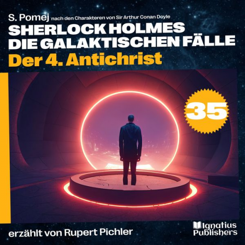 Arthur Conan Doyle S. Pomej - Der 4. Antichrist (Sherlock Holmes - Die galaktischen Fälle, Folge 35)