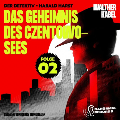 Walther Kabel - Das Geheimnis des Czentowo-Sees (Der Detektiv-Harald Harst, Folge 2)