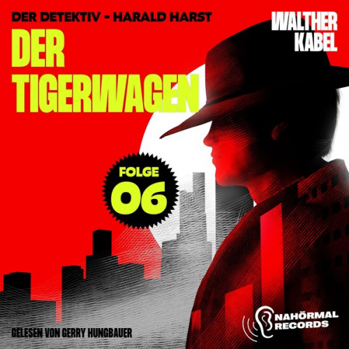 Walther Kabel - Der Tigerwagen (Der Detektiv-Harald Harst, Folge 6)