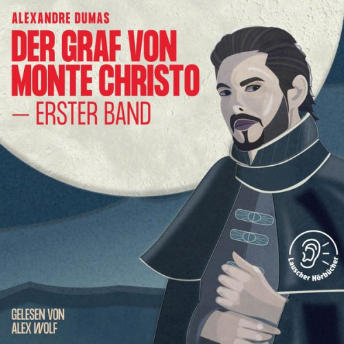 Alexandre Dumas - Der Graf von Monte Christo (Erster Band)