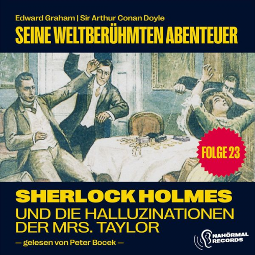 Arthur Conan Doyle Edward Graham - Sherlock Holmes und die Halluzinationen der Mrs. Taylor (Seine weltberühmten Abenteuer, Folge 23)