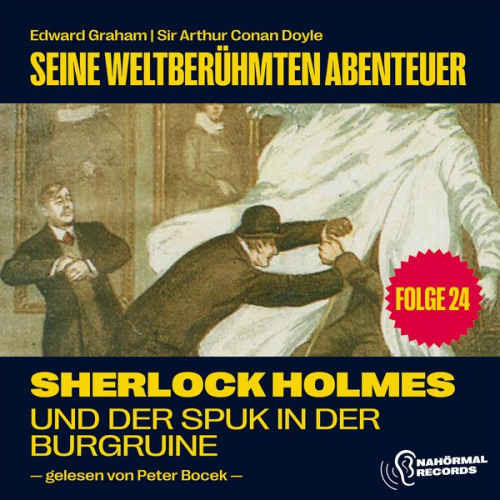 Arthur Conan Doyle Edward Graham - Sherlock Holmes und der Spuk in der Burgruine (Seine weltberühmten Abenteuer, Folge 24)