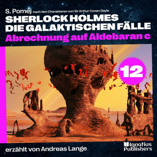 Arthur Conan Doyle S. Pomej - Abrechnung auf Aldebaran c (Sherlock Holmes - Die galaktischen Fälle, Folge 12)