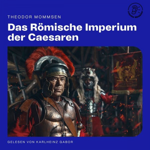 Theodor Mommsen - Das Römische Imperium der Caesaren