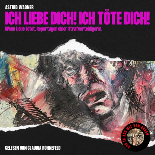 Astrid Wagner - Ich liebe dich! Ich töte dich!