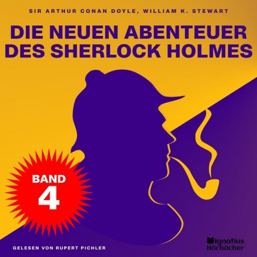 Arthur Conan Doyle William K. Stewart - Die neuen Abenteuer des Sherlock Holmes (Band 4)