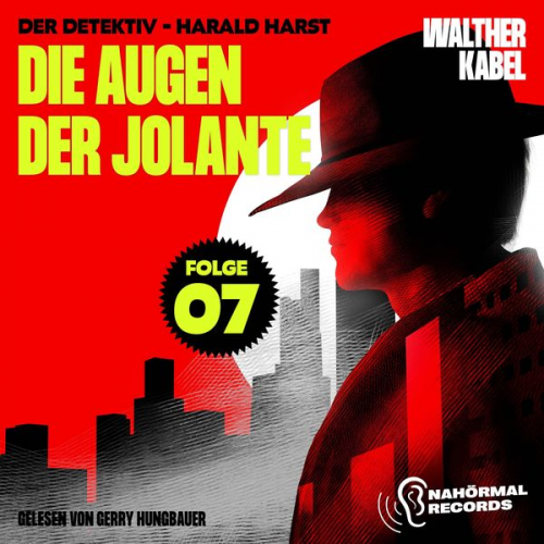 Walther Kabel - Die Augen der Jolante (Der Detektiv-Harald Harst, Folge 7)