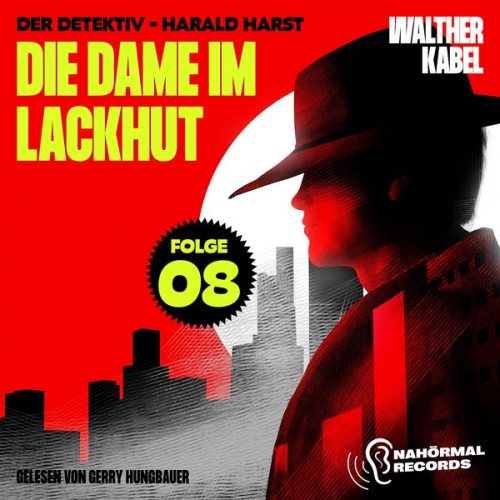 Walther Kabel - Die Dame im Lackhut (Der Detektiv-Harald Harst, Folge 8)