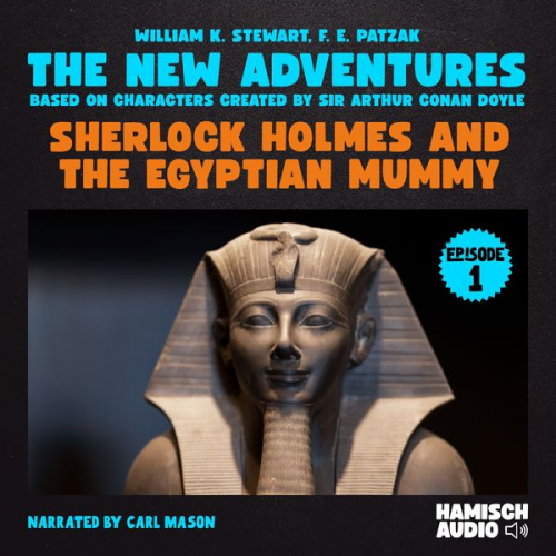 William K. Stewart F. E. Patzak Arthur Conan Doyle - Sherlock Holmes and the Egyptian Mummy (The New Adventures, Episode 1)