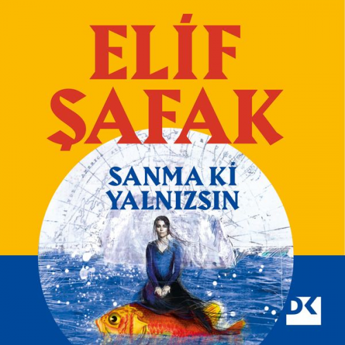 Elif Şafak - Sanma Ki Yalnızsın