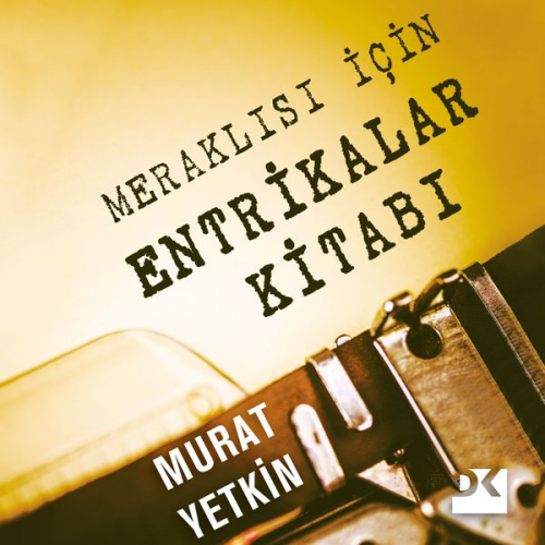 Murat Yetkin - Meraklısı İçin Entrikalar Kitabı