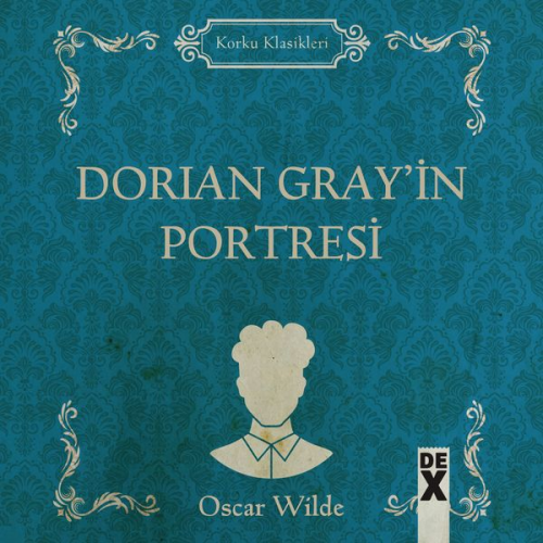 Oscar Wilde - Dorian Gray'in Portresi